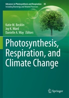 Danielle A Way, Katie M. Becklin, Joy K Ward, Joy K. Ward, Danielle A. Way - Photosynthesis, Respiration, and Climate Change