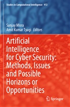 Kumar Tyagi, Amit Kumar Tyagi, Sanjay Misra - Artificial Intelligence for Cyber Security: Methods, Issues and Possible Horizons or Opportunities