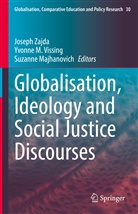 Suzanne Majhanovich, Yvonne Vissing, Joseph Zajda - Globalisation, Ideology and Social Justice Discourses