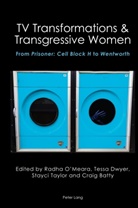 Craig Batty, Craig Batty et al, Anne Brewster, Tessa Dwyer, Tessa Dwyer et al, Radha O¿Meara... - TV Transformations & Transgressive Women