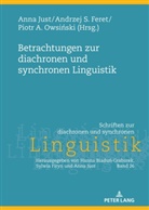 Andrzej S. Feret, Anna Just, Piotr A. Owsi¿ski, Piotr A. Owsinski - Betrachtungen zur diachronen und synchronen Linguistik