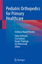Ali AlHammadi, Sattar Alshryda, Lisa Jackson, Nandu Thalange, Nandu Thalange et al - Pediatric Orthopedics for Primary Healthcare