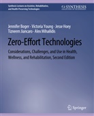 Jennifer Boger, Jesse Hoey, Jesse et al Hoey, Tizneem Jiancaro, Alex Mihailidis, Victoria Young - Zero-Effort Technologies