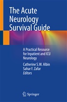 Catherine S. W. Albin, Catherine S.W. Albin, F Zafar, Catherine S W Albin, Sahar F. Zafar - The Acute Neurology Survival Guide