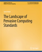 Sumi Helal - The Landscape of Pervasive Computing Standards