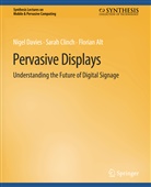 Florian Alt, Sarah Clinch, Nigel Davies - Pervasive Displays