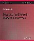 Andrew Marshall - Mismatch and Noise in Modern IC Processes