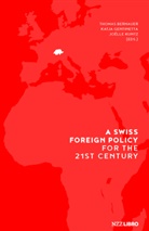 Thomas Bernauer, Katja Gentinetta, Joël Kuntz, Joëlle Kuntz - A Swiss Foreign Policy for the 21st Century