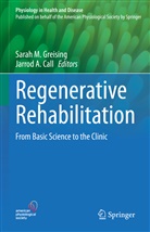 A Call, Jarrod A. Call, Sarah M. Greising, Sarah M Greising - Regenerative Rehabilitation