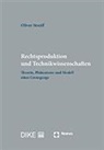 Oliver Streiff - Rechtsproduktion und Technikwissenschaften