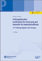 Gerhard Clemenz, Alexander Strasser - Prüfungsklassiker Kaufmännische Steuerung und Kontrolle für Industriekaufleute