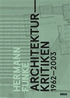 Hermann Funke, Daniel Funke - Architekturkritiken 1962-2003