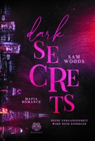 Sam Woods, Heartcraft Verlag, Heartcraft Verlag - Dark Secrets - Deine Vergangenheit wird dich einholen (Mafia Romance)