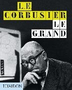 Tim Benton, Jean-Louis Cohen - Le Corbusier le grand