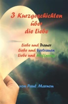 Paul Marnou - 3 Kurzgeschichten über die Liebe