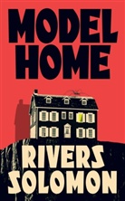 Rivers Solomon - Model Home