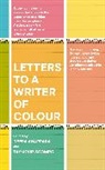 Deepa Anappara, Taymour Soomro, Deepa Anappara, Taymour Soomro - Letters to a Writer of Colour