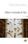 Martine Eleonor Breem, Martine Éléonore Breem - Mon monde à toi