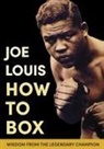 Joe Louis - Joe Louis' How to Box