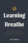 Matt Morton - Learning to Breathe