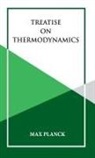 Max Planck - Treatise on Thermoynamics