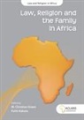 M. Christian Green, Faith Kabata - Law, Religion and the Family in Africa