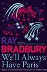 Ray Bradbury - We'll Always Have Paris