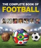 C Gifford, Clive Gifford, J Malam, John Malam - The Complete Book of Football