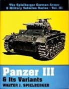 Walter J. Spielberger - Panzer III and Its Variants