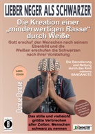 Dantse Dantse - Lieber Neger als Schwarzer: Die Kreation einer minderwertigen Rasse durch Weiße