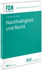 Matthias Amort, Matthias (Prof. Dr.) Amort, Stephan Arens, Bruckma, Jan-Friedrich Bruckmann, Franz-Alois Fischer... - Nachhaltigkeit und Recht