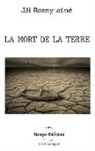 J. H Rosny Aîné, Sinope Editions - La Mort de la Terre