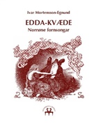 Ivar Mortensson-Egnund, Heimskringla Reprint - Edda-kvæde
