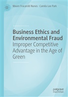 Mauro Fracarolli Nunes, Camila Lee Park - Business Ethics and Environmental Fraud