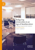 Louise J Lawrence, Louise J. Lawrence - Refiguring Universities in an Age of Neoliberalism
