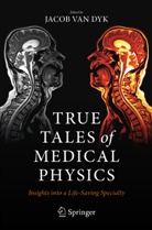 Jacob Van Dyk, Jacob Van Dyk - True Tales of Medical Physics