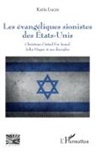 Katia Lucas - Les évangéliques sionistes des Etats-Unis