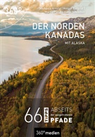 Michaela Arnold, Holger Bergold, Martin Pundt, Martin u a Pundt, Karin Schreiber - Der Norden Kanadas mit Alaska