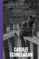 Oliver Kielmayer, Lara Pan, Oliver Kielmayer, Pan, Lara Pan - Carolee Schneemann - From Then and Beyond