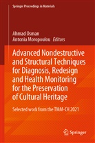 Moropoulou, Antonia Moropoulou, Ahmad Osman - Advanced Nondestructive and Structural Techniques for Diagnosis, Redesign and Health Monitoring for the Preservation of Cultural Heritage
