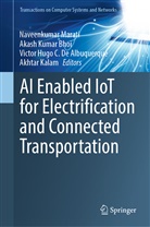 Akash Kumar Bhoi, Victor Hugo C. de Albuquerque, Vic Hugo C de Albuquerque et al, Akhtar Kalam, Akash Kumar Bhoi, Naveenkumar Marati - AI Enabled IoT for Electrification and Connected Transportation
