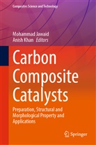 Mohammad Jawaid, Khan, Anish Khan - Carbon Composite Catalysts