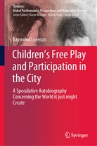 Raymond Lorenzo - Children's Free Play and Participation in the City
