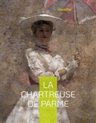 Stendhal, - Stendhal - La Chartreuse de Parme