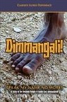 Clarence Alfred Diefenbach - Dimmangali; Speak My Name No More
