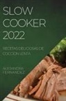 Alejandra Fernandez - SLOW COOKER 2022