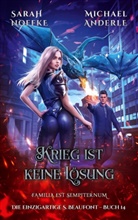 Michael Anderle, Sarah Noffke - Krieg ist keine Lösung