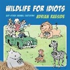 Adrian Raeside - Wildlife for Idiots