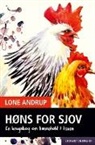 Lone Andrup - Høns for sjov. En brugsbog om hønsehold i haven