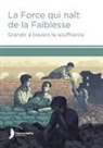 Harriet Hill - La Force qui naît de la Faiblesse (Strength from Weakness - French)